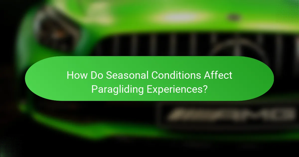 How Do Seasonal Conditions Affect Paragliding Experiences?