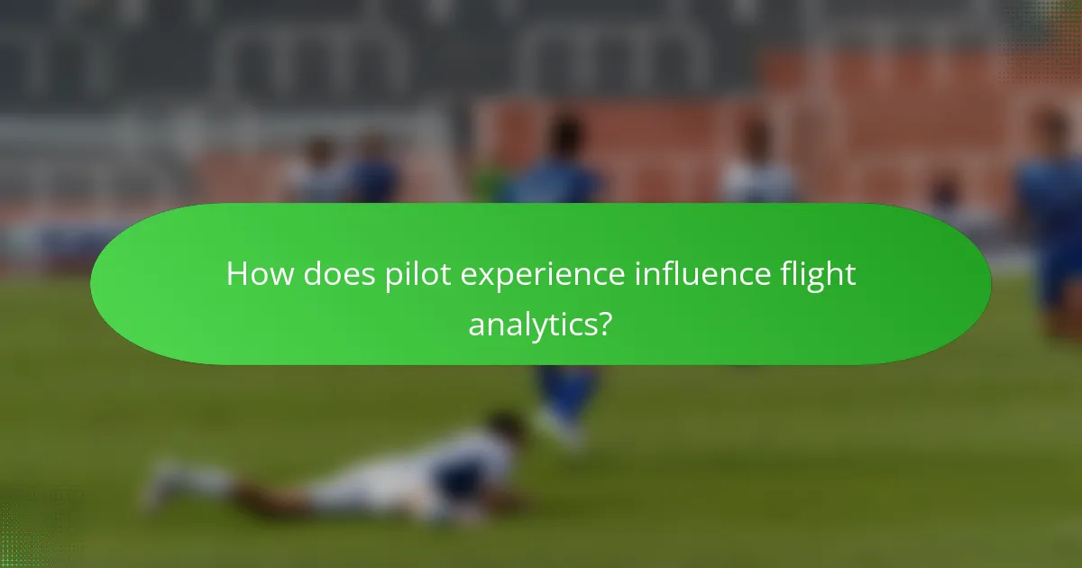 How does pilot experience influence flight analytics?