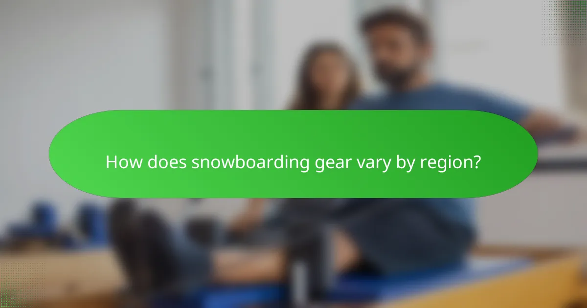 How does snowboarding gear vary by region?