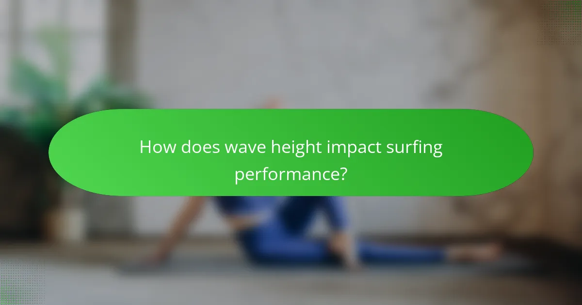 How does wave height impact surfing performance?