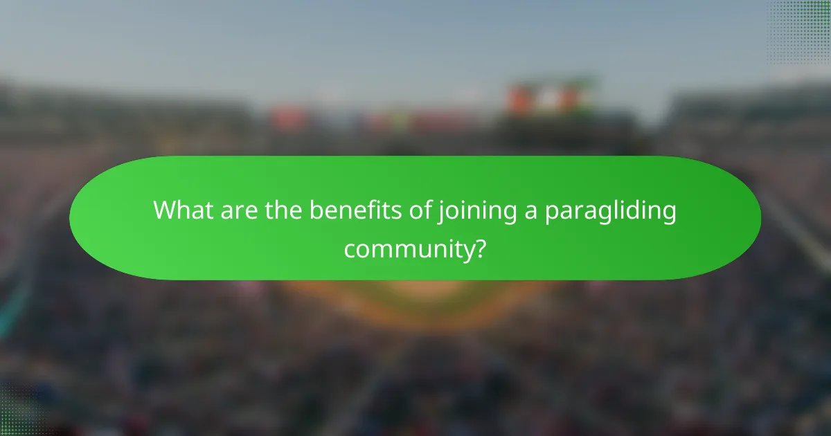 What are the benefits of joining a paragliding community?