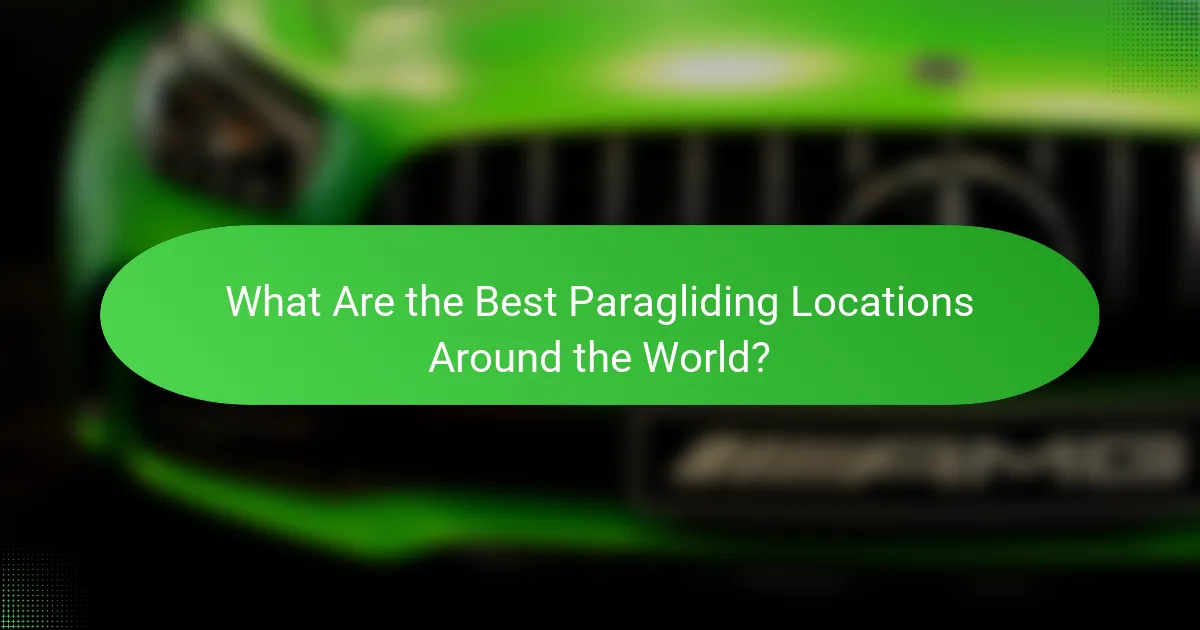 What Are the Best Paragliding Locations Around the World?