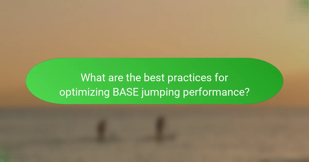 What are the best practices for optimizing BASE jumping performance?