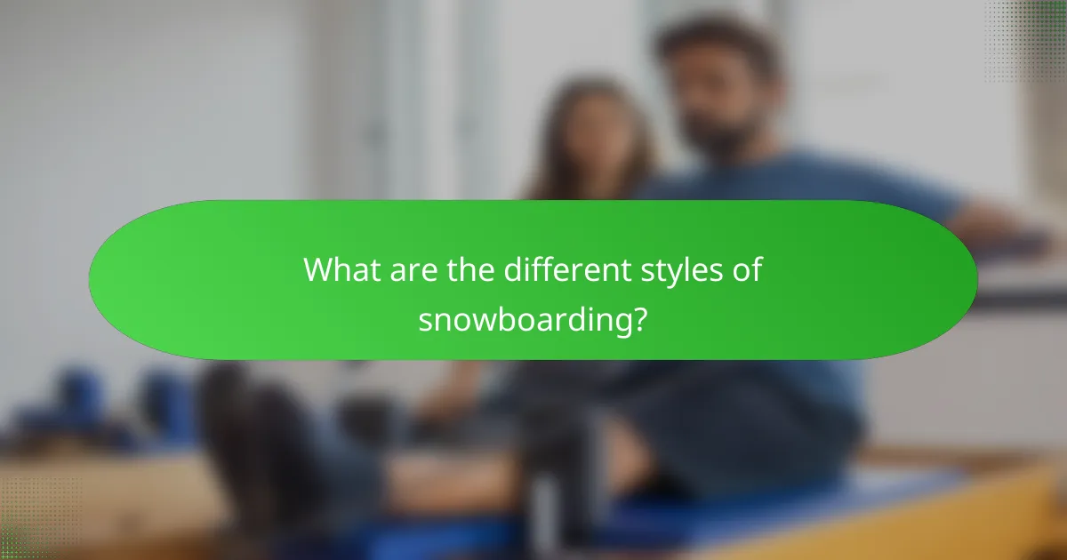 What are the different styles of snowboarding?
