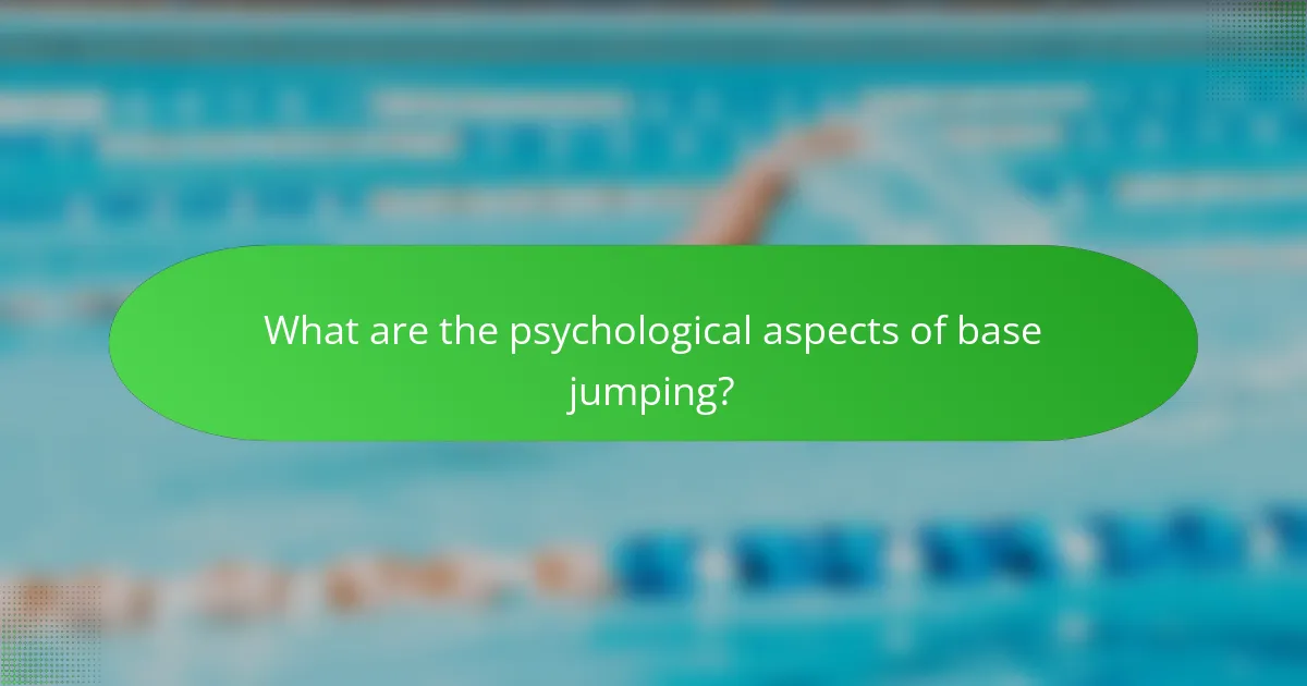 What are the psychological aspects of base jumping?