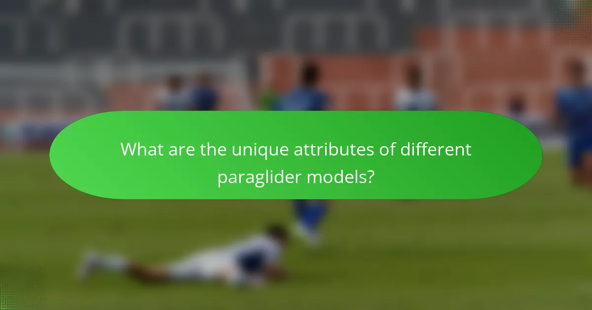 What are the unique attributes of different paraglider models?