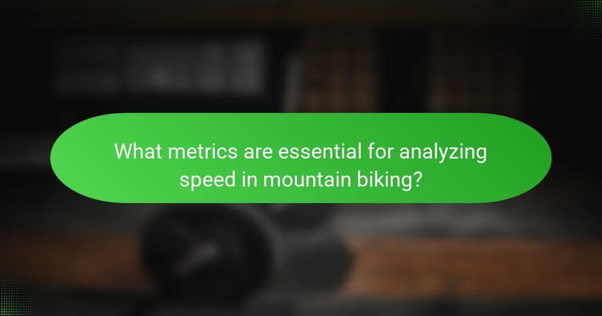 What metrics are essential for analyzing speed in mountain biking?
