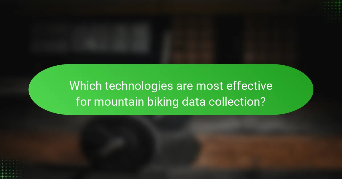 Which technologies are most effective for mountain biking data collection?